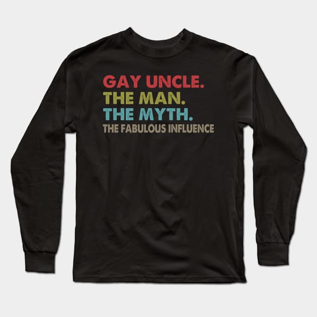 Gay Uncle Man Myth The Fabulous Influence Long Sleeve T-Shirt by heryes store
